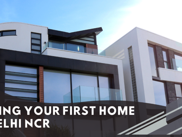 The Ultimate Guide to Buying Your First Home in Delhi NCR