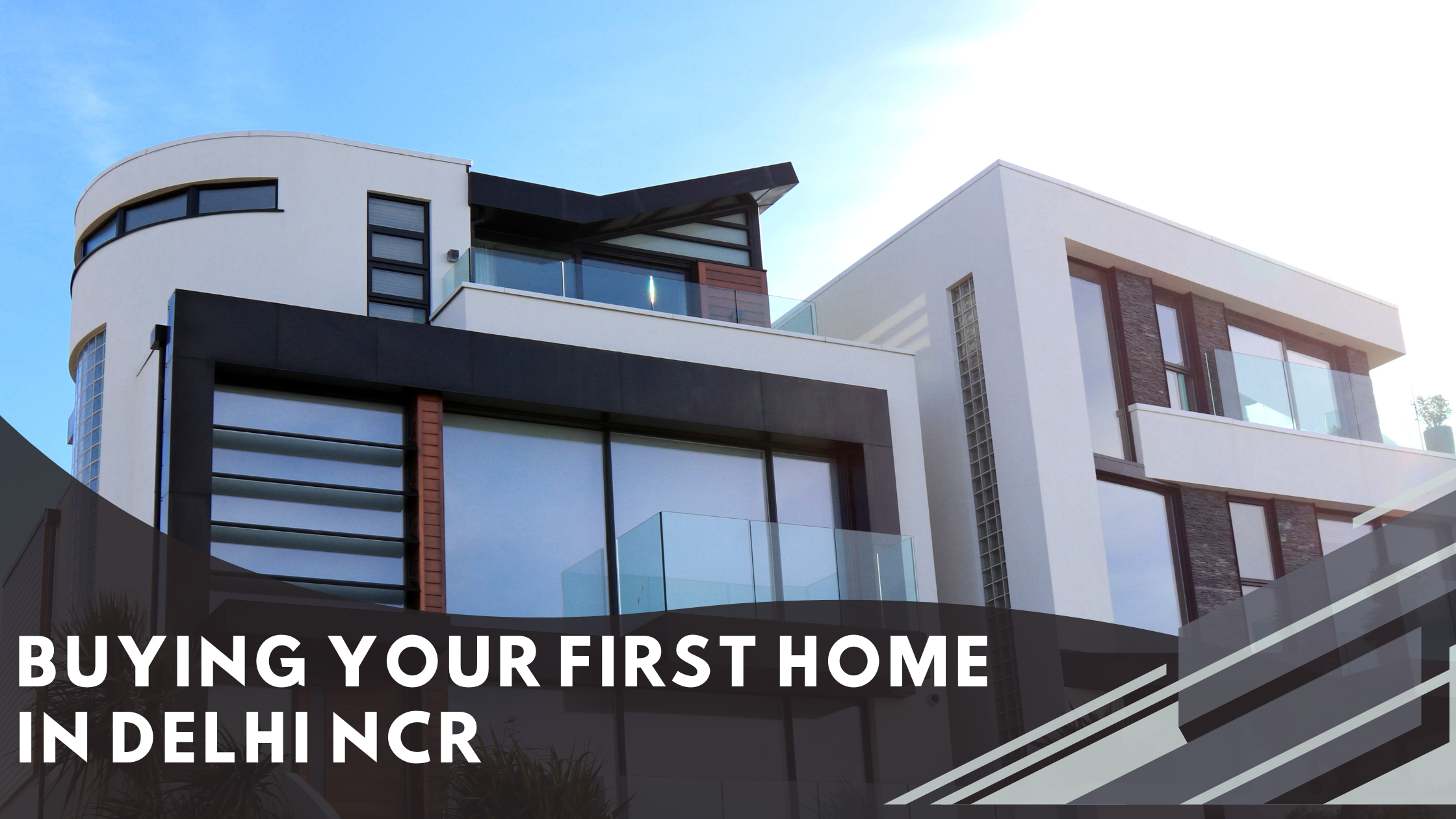 The Ultimate Guide to Buying Your First Home in Delhi NCR