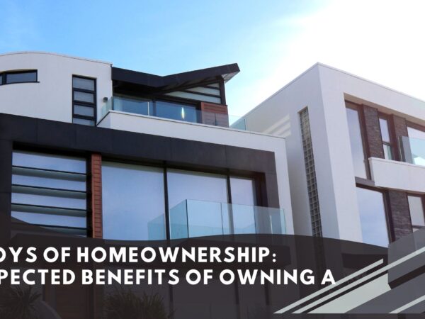 The Joys of Homeownership: Unexpected Benefits of Owning a Home