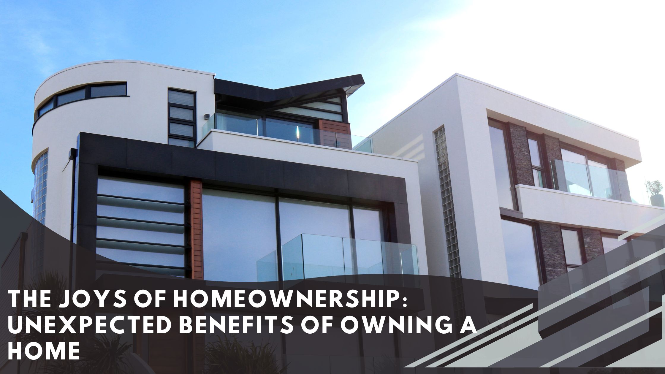 The Joys of Homeownership: Unexpected Benefits of Owning a Home